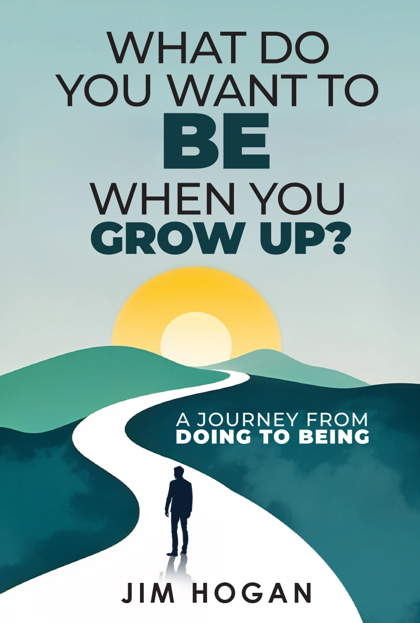 Cover for Jim Hogan's new book titled "What do you want to be when you grow up?"